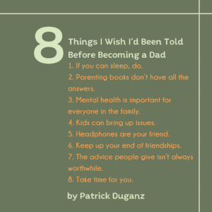A graphic displaying a list titled '8 Things I Wish I Knew as a Dad'. The text is bold and centered, with each item numbered sequentially. The background is likely a neutral color to enhance readability